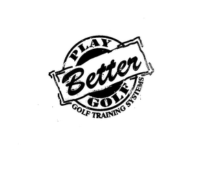 PLAY BETTER GOLF GOLF TRAINING SYSTEMS