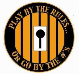 PLAY BY THE RULES...OR GO BY THE #'S logo