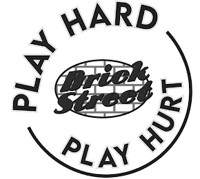 PLAY HARD PLAY HURT BRICK STREET logo