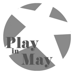 PLAY IN MAY