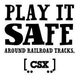 PLAY IT SAFE AROUND RAILROAD TRACKS CSX logo