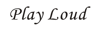 PLAY LOUD logo