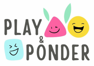PLAY & PONDER