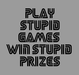 PLAY STUPID GAMES WIN STUPID PRIZES logo