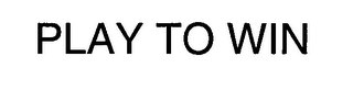 PLAY TO WIN logo