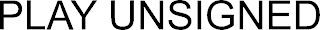 PLAY UNSIGNED logo
