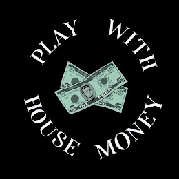 PLAY WITH HOUSE MONEY logo