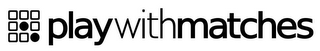 PLAY WITH MATCHES logo