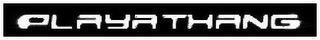 PLAYA THANG logo