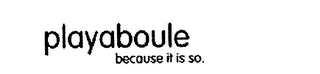 PLAYABOULE BECAUSE IT IS SO. logo