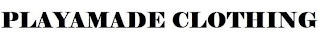 PLAYAMADE CLOTHING logo