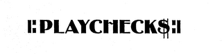 PLAYCHECKS