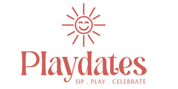 PLAYDATES SIP . PLAY . CELEBRATE