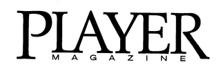 PLAYER MAGAZINE