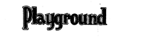 PLAYGROUND