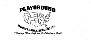 PLAYGROUND MAINTENANCE SERVICE INC. "KEEPING THEM SAFE FOR THE CHILDREN'S SAKE" logo