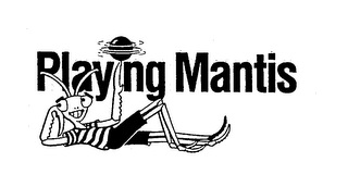 PLAYING MANTIS