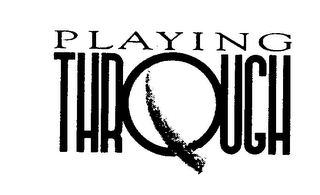 PLAYING THROUGH logo
