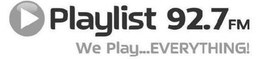 PLAYLIST 92.7 FM WE PLAY...EVERYTHING! logo