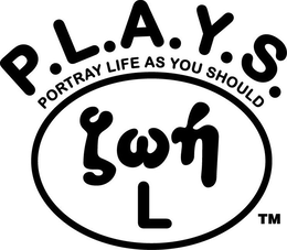 P.L.A.Y.S. PORTRAY LIFE AS YOU SHOULD L logo