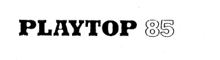 PLAYTOP 85 logo