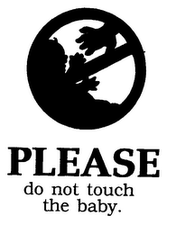 PLEASE DO NOT TOUCH THE BABY logo