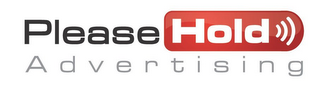 PLEASE HOLD ADVERTISING logo
