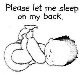 PLEASE LET ME SLEEP ON MY BACK. logo