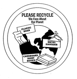 PLEASE RECYCLE WE CARE ABOUT OUT PLANET PLASTIC BAGS METAL HANGERS CARDBOARD SHIRT BOXES logo