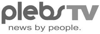 PLEBS TV NEWS BY PEOPLE. logo