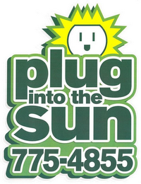 PLUG INTO THE SUN 775-4855
