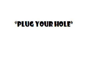"PLUG YOUR HOLE" logo