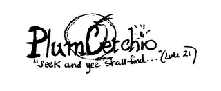 PLUM CERCHIO "SEEK AND YEE SHALL FIND ..." (LUKE 21) logo