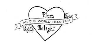 PLUM DELIGHT AN OLD WORLD TRADITION logo