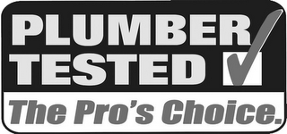 PLUMBER TESTED THE PRO'S CHOICE. logo