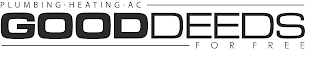 PLUMBING HEATING A C GOODDEEDS FOR FREE logo