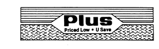 PLUS PRICED LOW U SAVE logo