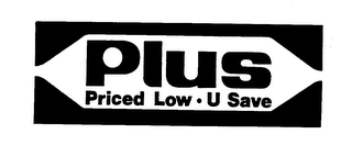 PLUS PRICED LOW U SAVE logo