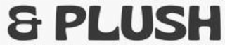 & PLUSH logo