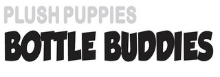 PLUSH PUPPIES BOTTLE BUDDIES