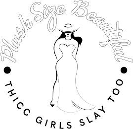 PLUSH SIZE BEAUTIFUL. THICC GIRLS SLAY TOO. logo