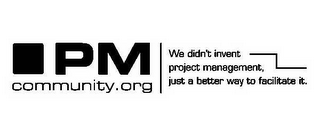 PM COMMUNITY.ORG WE DIDN'T INVENT PROJECT MANAGEMENT, JUST A BETTER WAY TO FACILITATE IT logo