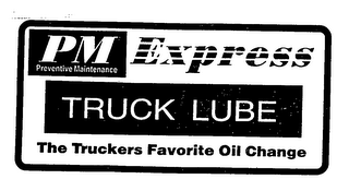 PM EXPRESS TRUCK LUBE THE TRUCKERS FAVORITE OIL CHANGE logo