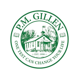 P.M. GILLEN ONE TEST CAN CHANGE YOUR LIFE EST. 1998 logo