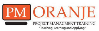 PM ORANJE PROJECT MANAGEMENT TRAINING "TEACHING, LEARNING & APPLYING" logo