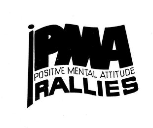 PMA POSITIVE MENTAL ATTITUDE RALLIES