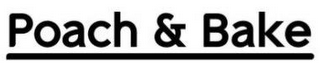 POACH & BAKE logo