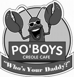 PO'BOYS CREOLE CAFE "WHO'S YOUR DADDY?" logo