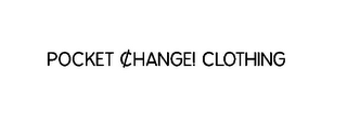 POCKET ¢HANGE! CLOTHING logo
