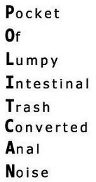 POCKET OF LUMPY INTESTINAL TRASH CONVERTED ANAL NOISE logo